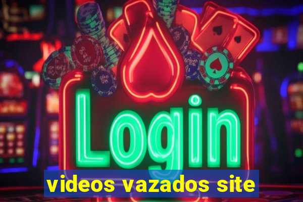 videos vazados site