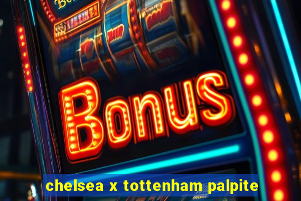 chelsea x tottenham palpite