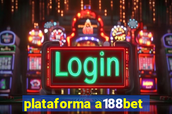 plataforma a188bet