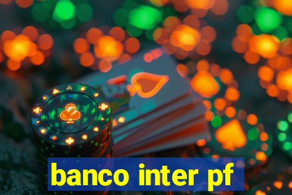 banco inter pf