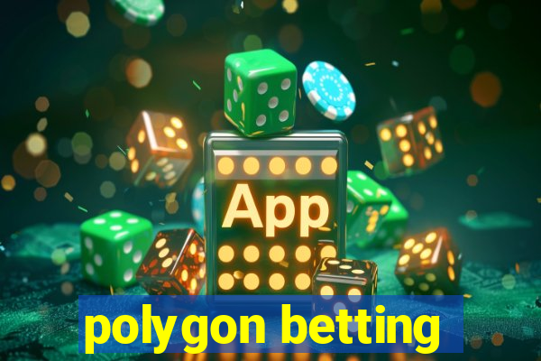 polygon betting