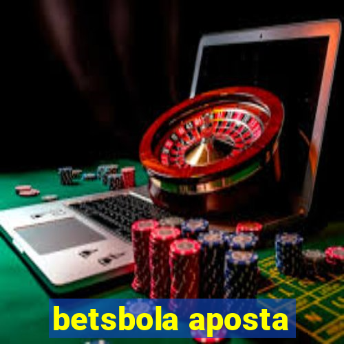 betsbola aposta