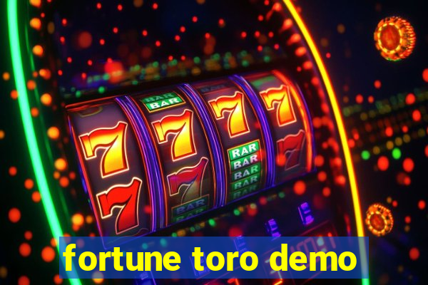 fortune toro demo