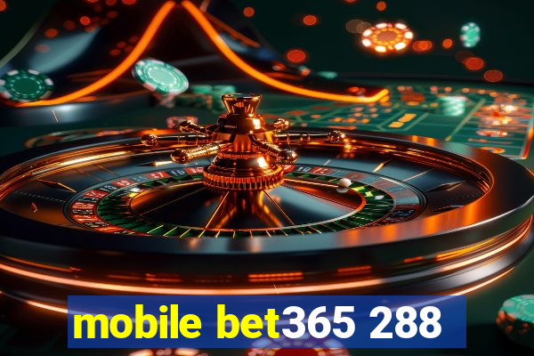 mobile bet365 288