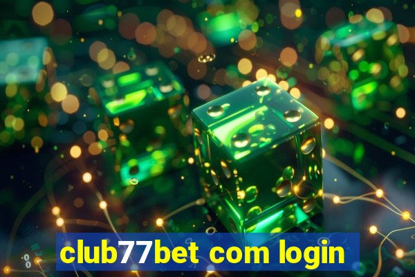 club77bet com login