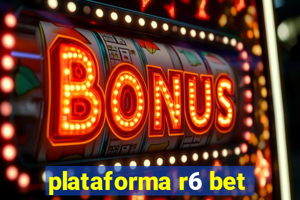 plataforma r6 bet