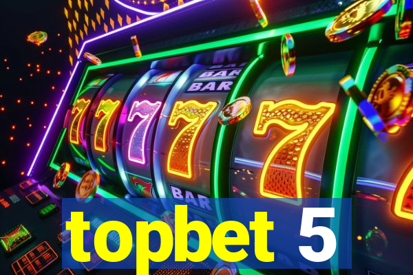 topbet 5