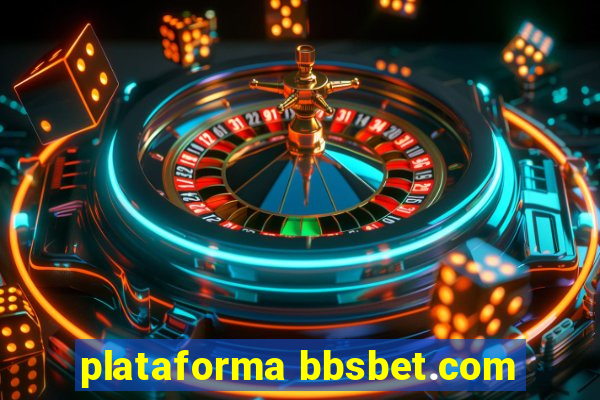 plataforma bbsbet.com