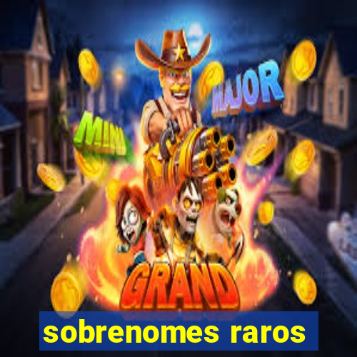 sobrenomes raros