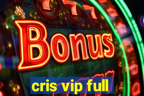 cris vip full