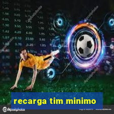 recarga tim minimo