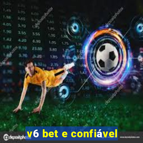 v6 bet e confiável