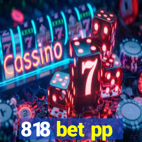 818 bet pp