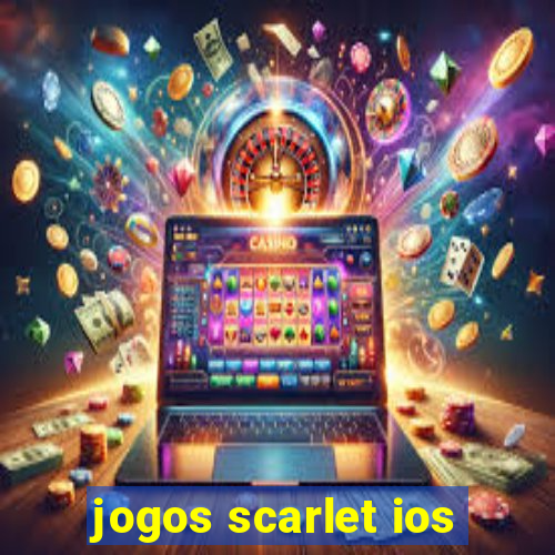 jogos scarlet ios