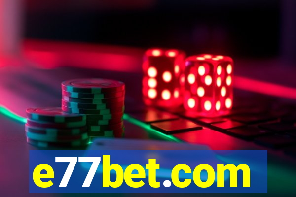 e77bet.com