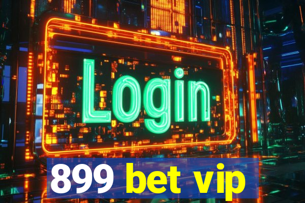 899 bet vip