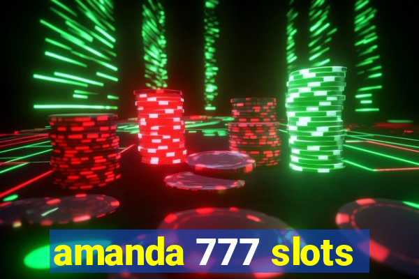 amanda 777 slots