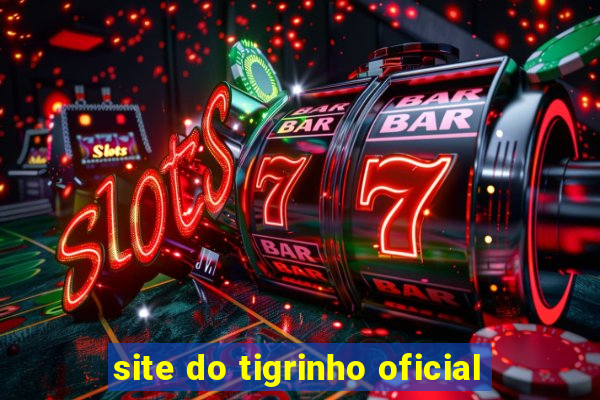 site do tigrinho oficial