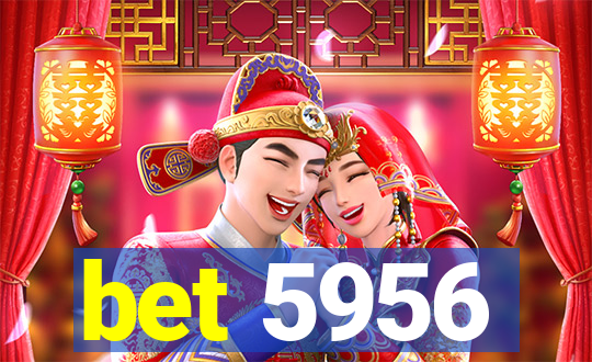 bet 5956