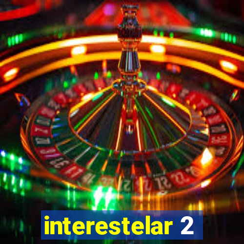 interestelar 2