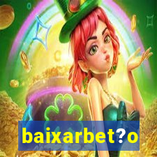 baixarbet?o