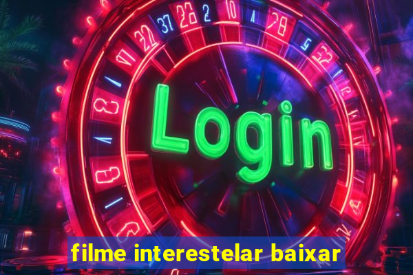 filme interestelar baixar