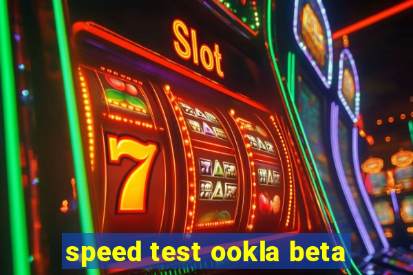 speed test ookla beta