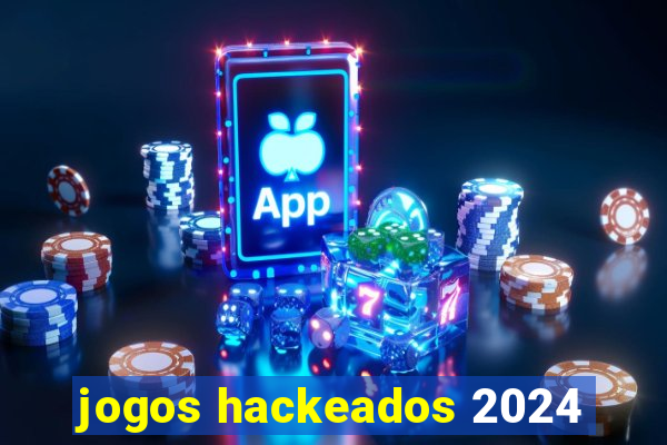 jogos hackeados 2024