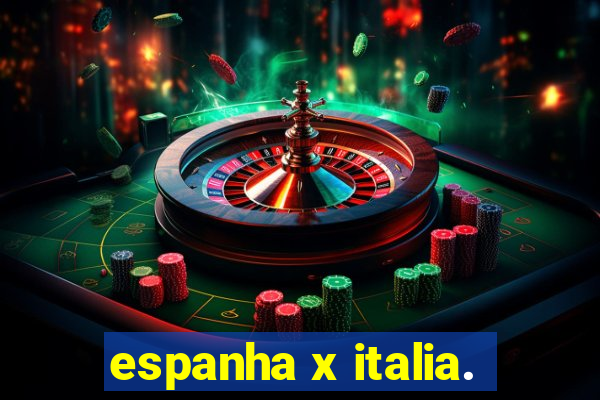 espanha x italia.