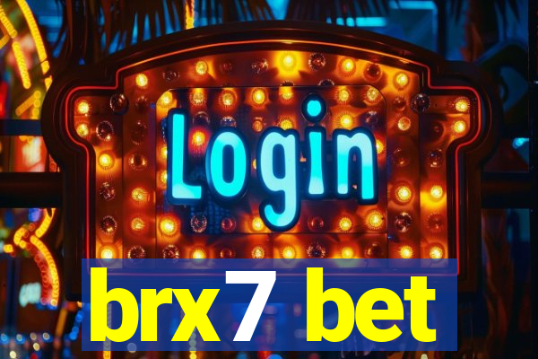 brx7 bet