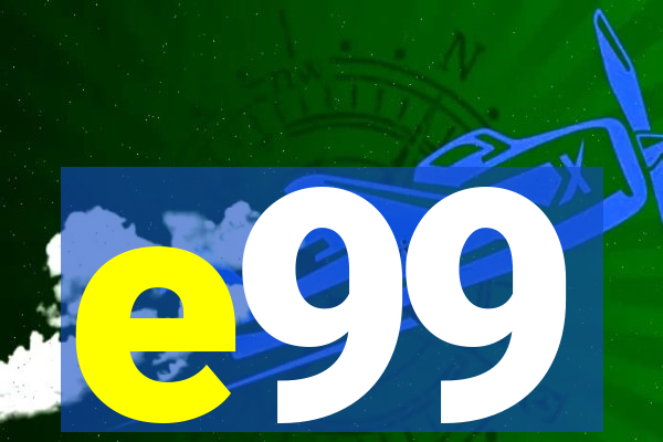 e99