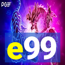 e99