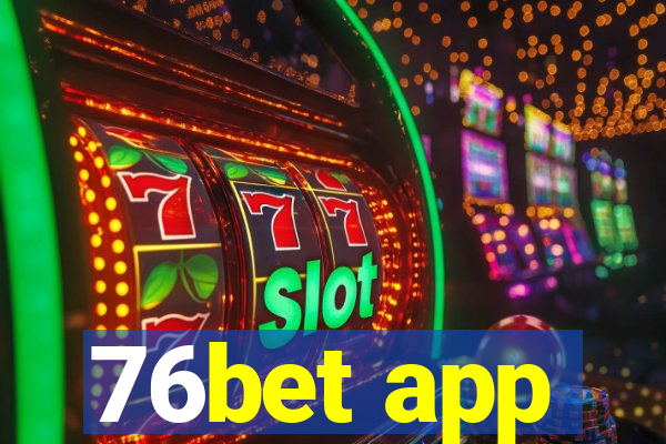 76bet app