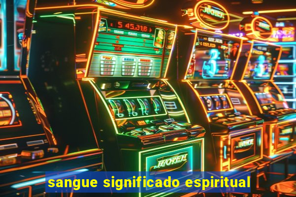 sangue significado espiritual