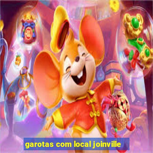 garotas com local joinville