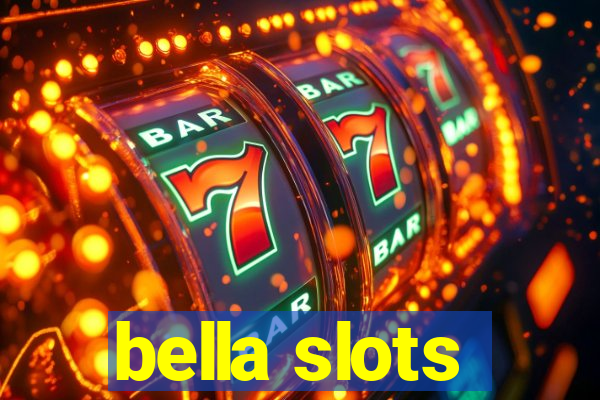 bella slots