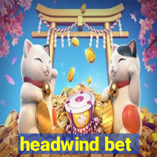 headwind bet