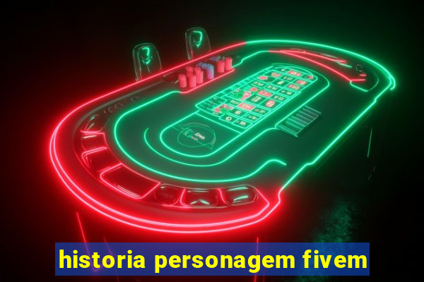 historia personagem fivem