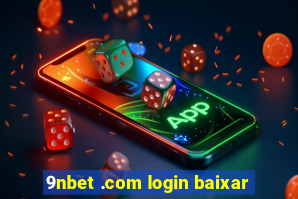 9nbet .com login baixar