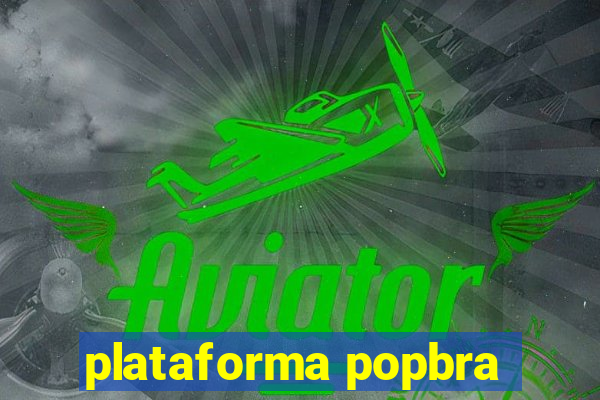 plataforma popbra