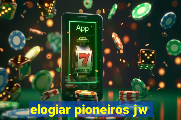 elogiar pioneiros jw