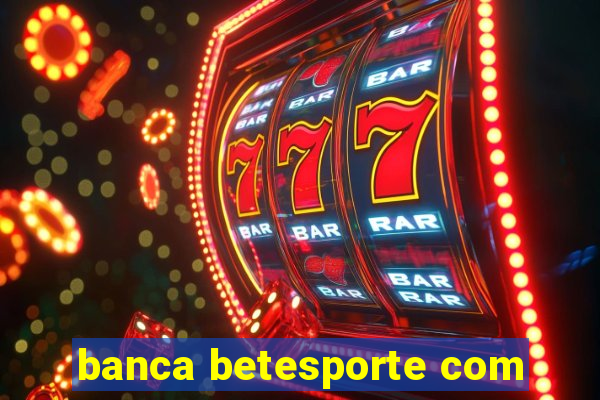 banca betesporte com