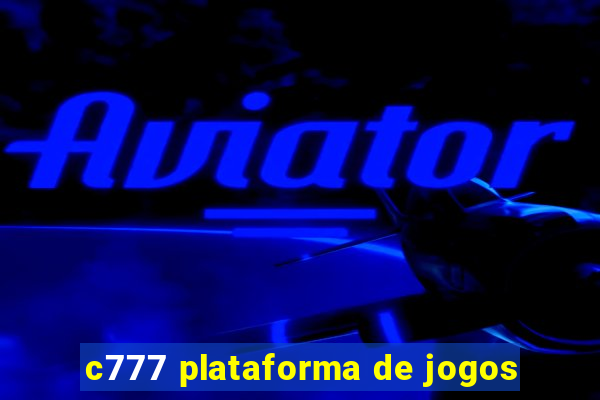 c777 plataforma de jogos