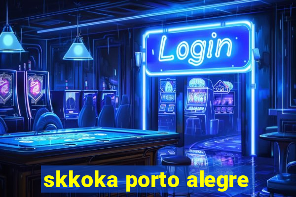 skkoka porto alegre