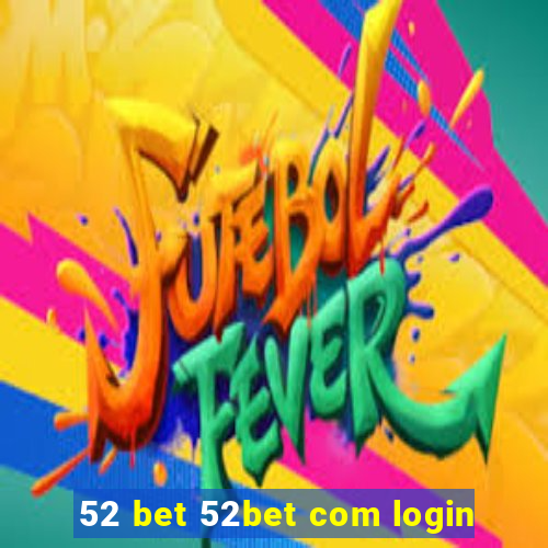 52 bet 52bet com login