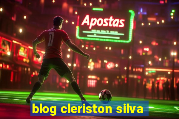 blog cleriston silva