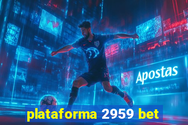 plataforma 2959 bet