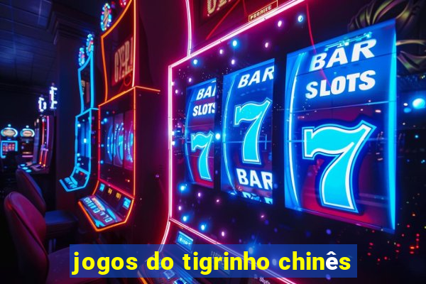 jogos do tigrinho chinês