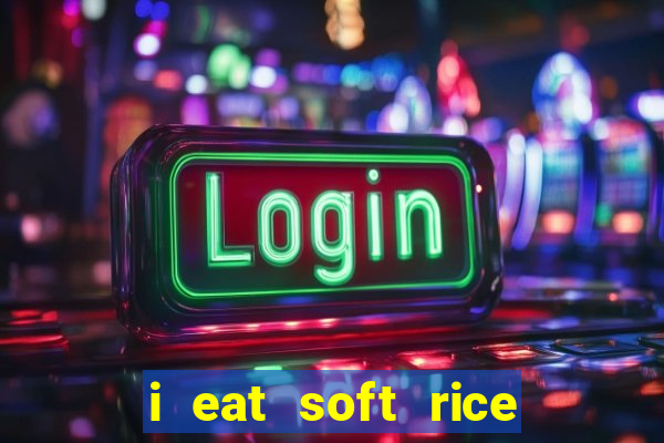 i eat soft rice in another world em português