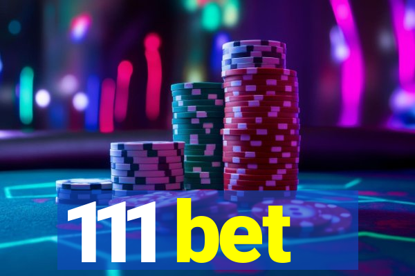 111 bet